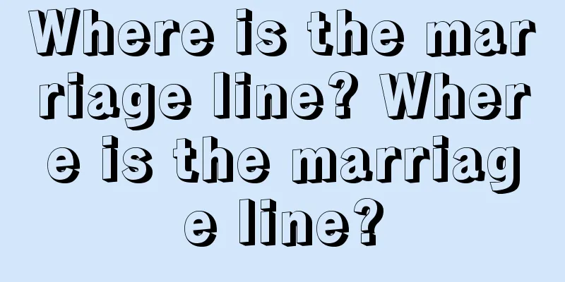 Where is the marriage line? Where is the marriage line?