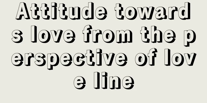 Attitude towards love from the perspective of love line