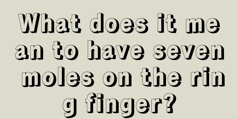 What does it mean to have seven moles on the ring finger?