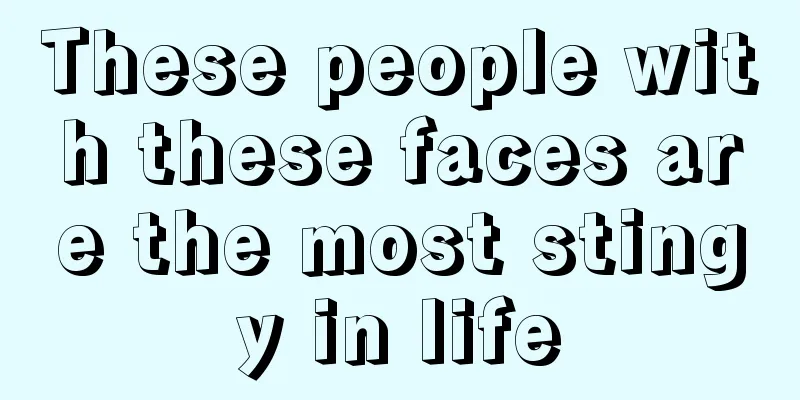 These people with these faces are the most stingy in life