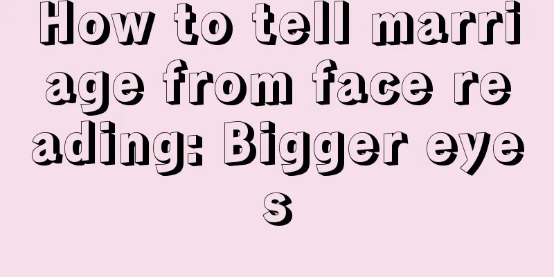 How to tell marriage from face reading: Bigger eyes