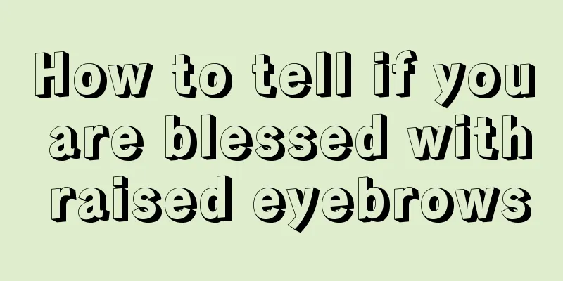 How to tell if you are blessed with raised eyebrows