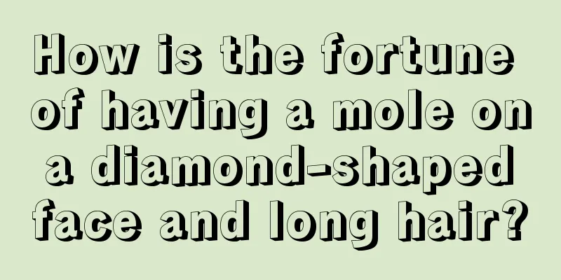 How is the fortune of having a mole on a diamond-shaped face and long hair?