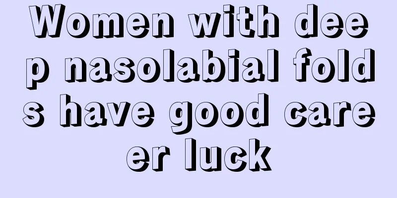 Women with deep nasolabial folds have good career luck