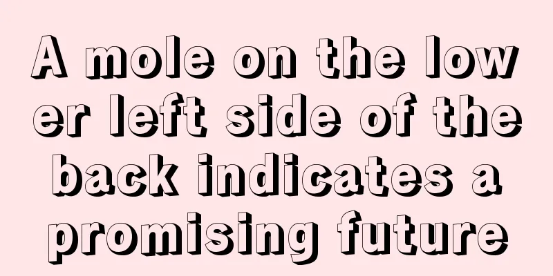 A mole on the lower left side of the back indicates a promising future