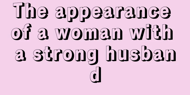 The appearance of a woman with a strong husband