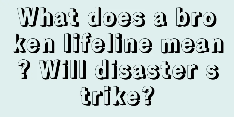 What does a broken lifeline mean? Will disaster strike?
