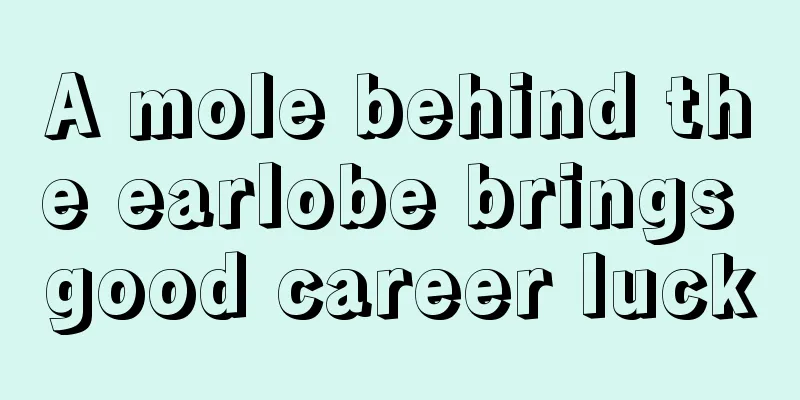 A mole behind the earlobe brings good career luck