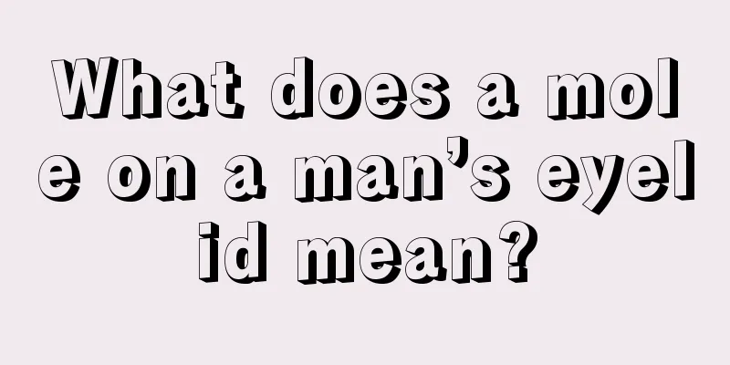 What does a mole on a man’s eyelid mean?
