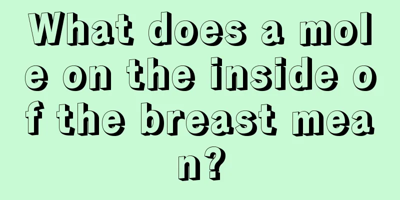 What does a mole on the inside of the breast mean?