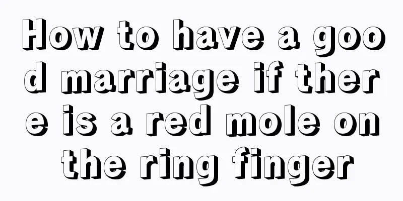 How to have a good marriage if there is a red mole on the ring finger