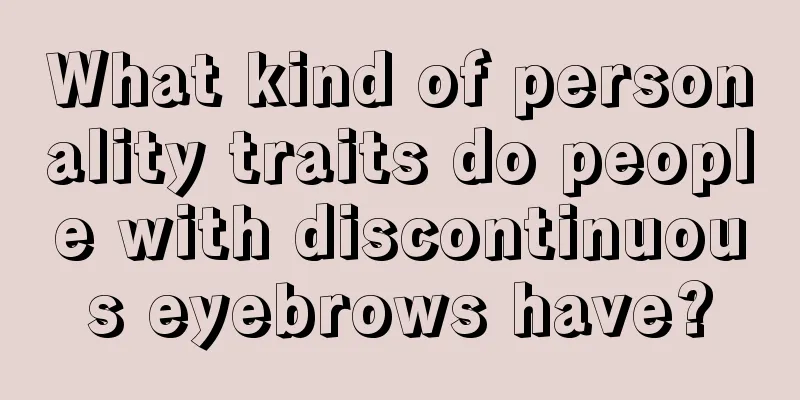 What kind of personality traits do people with discontinuous eyebrows have?