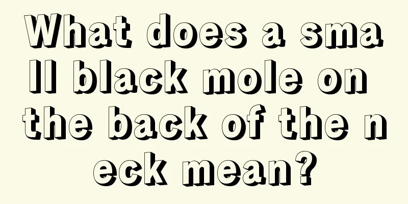 What does a small black mole on the back of the neck mean?
