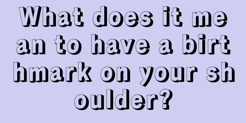 What does it mean to have a birthmark on your shoulder?