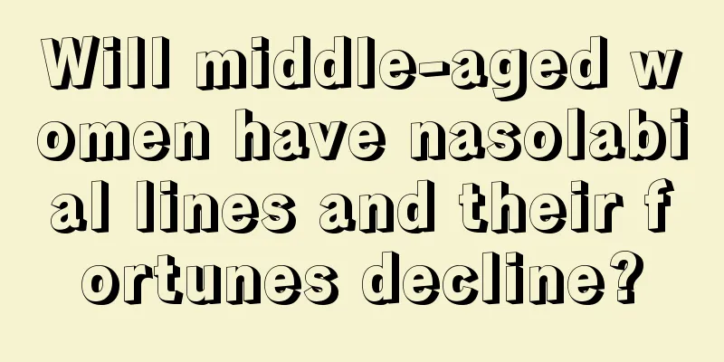 Will middle-aged women have nasolabial lines and their fortunes decline?