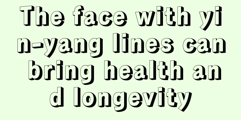 The face with yin-yang lines can bring health and longevity