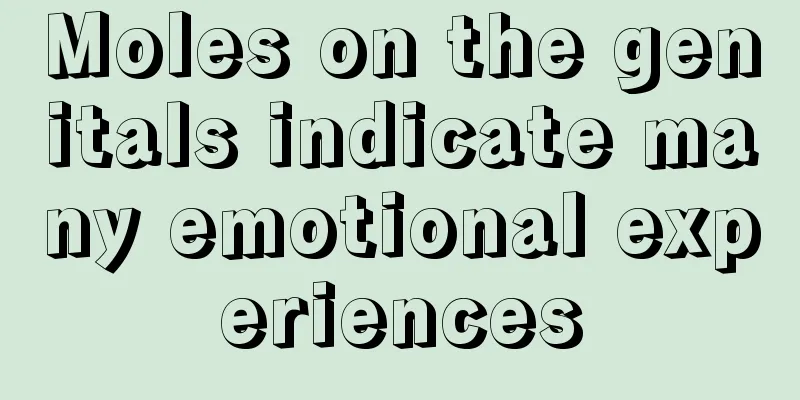 Moles on the genitals indicate many emotional experiences