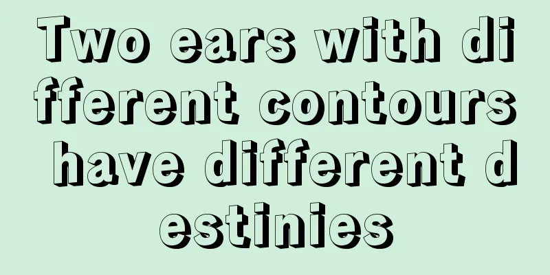 Two ears with different contours have different destinies