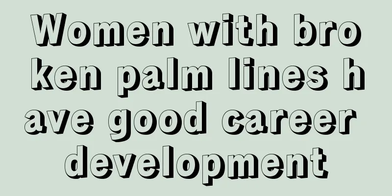 Women with broken palm lines have good career development