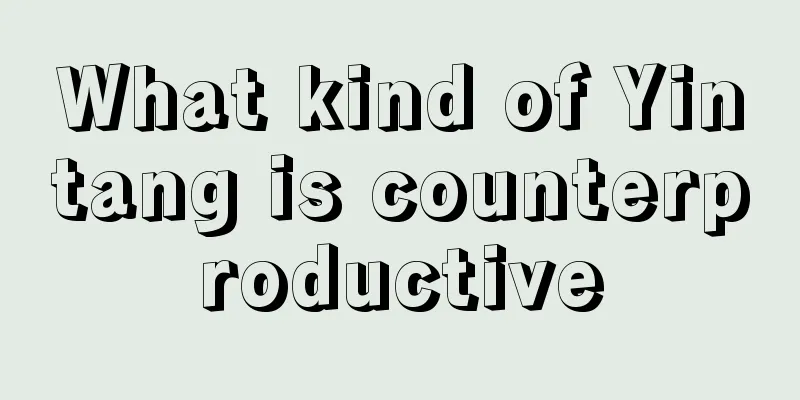 What kind of Yintang is counterproductive