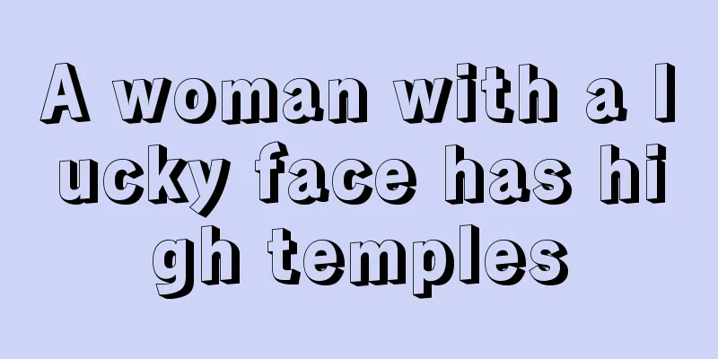 A woman with a lucky face has high temples