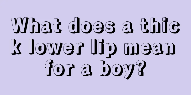 What does a thick lower lip mean for a boy?