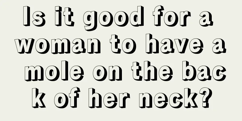 Is it good for a woman to have a mole on the back of her neck?