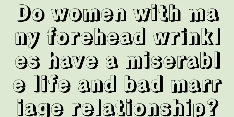 Do women with many forehead wrinkles have a miserable life and bad marriage relationship?