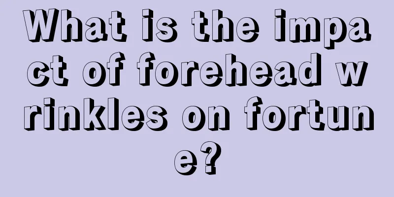 What is the impact of forehead wrinkles on fortune?