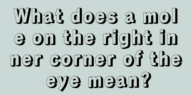 What does a mole on the right inner corner of the eye mean?