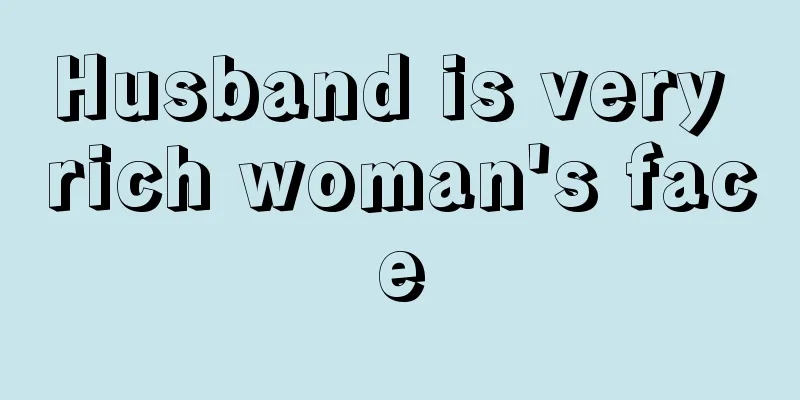 Husband is very rich woman's face