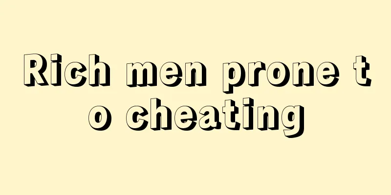 Rich men prone to cheating