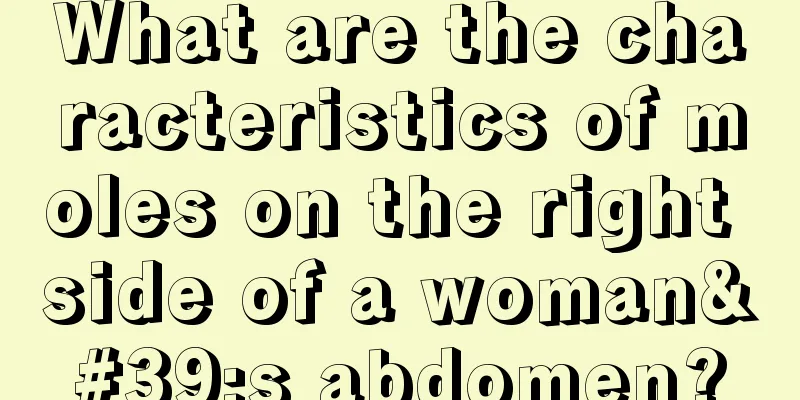 What are the characteristics of moles on the right side of a woman's abdomen?