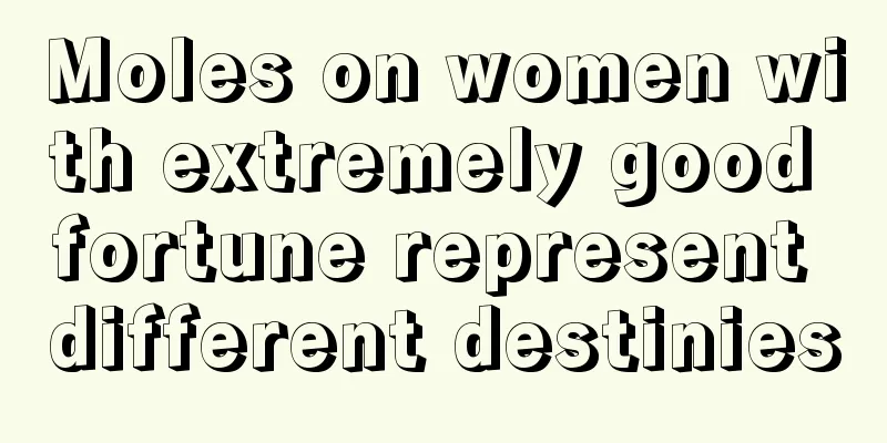 Moles on women with extremely good fortune represent different destinies