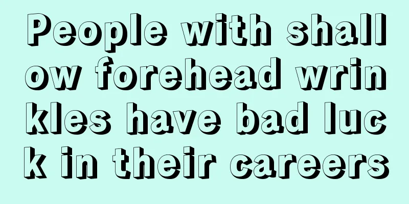 People with shallow forehead wrinkles have bad luck in their careers