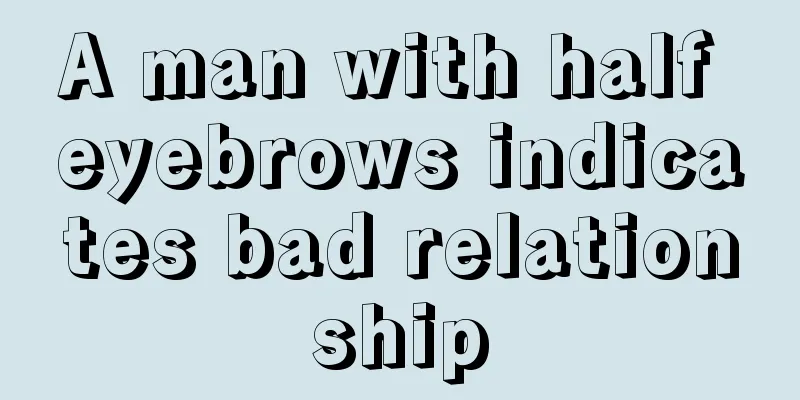 A man with half eyebrows indicates bad relationship