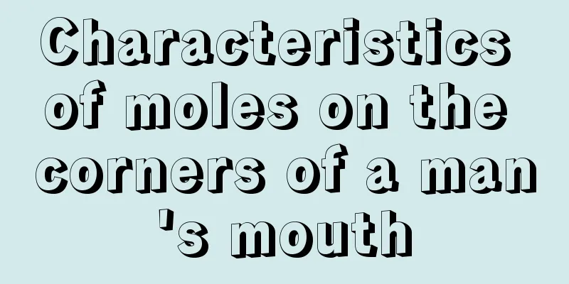 Characteristics of moles on the corners of a man's mouth