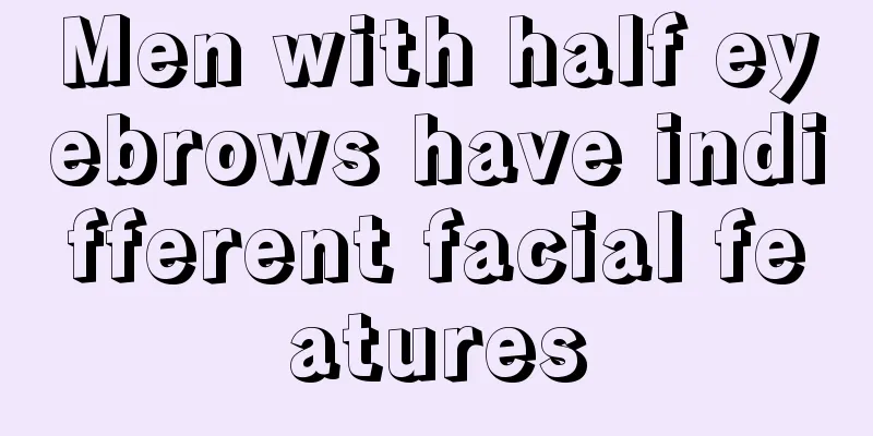 Men with half eyebrows have indifferent facial features