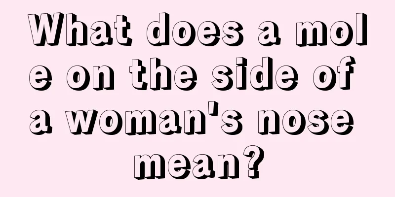 What does a mole on the side of a woman's nose mean?