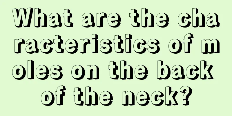 What are the characteristics of moles on the back of the neck?