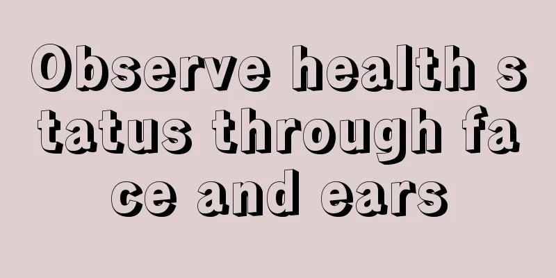 Observe health status through face and ears