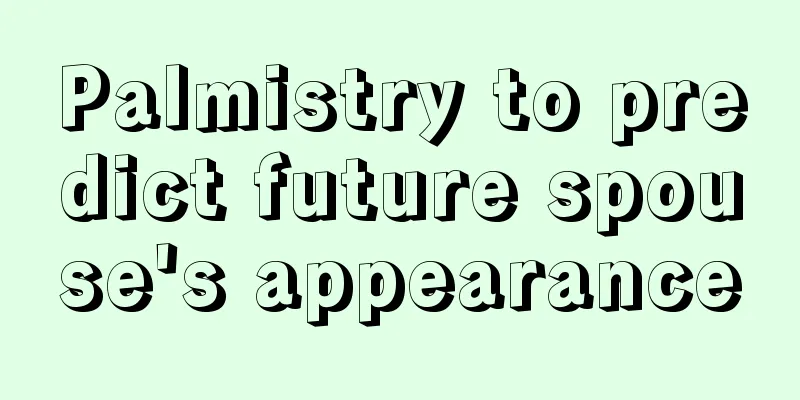 Palmistry to predict future spouse's appearance