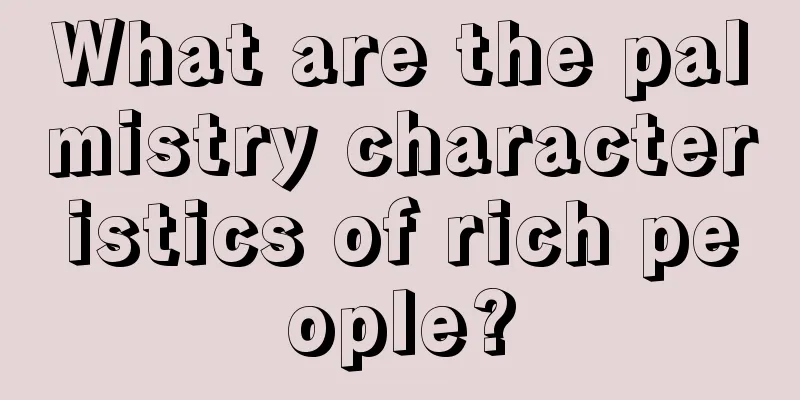 What are the palmistry characteristics of rich people?