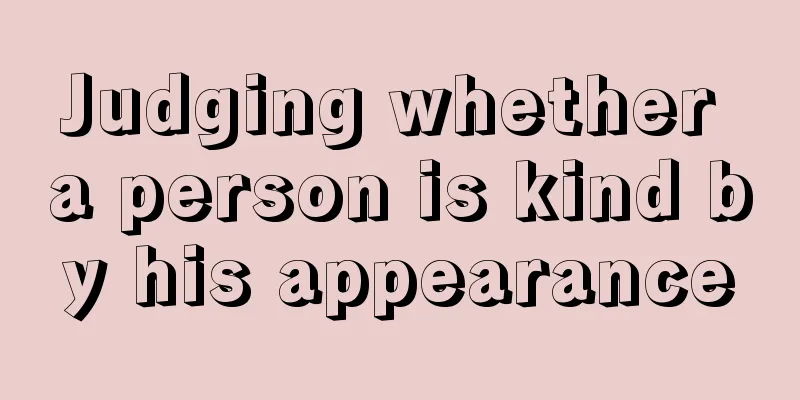 Judging whether a person is kind by his appearance