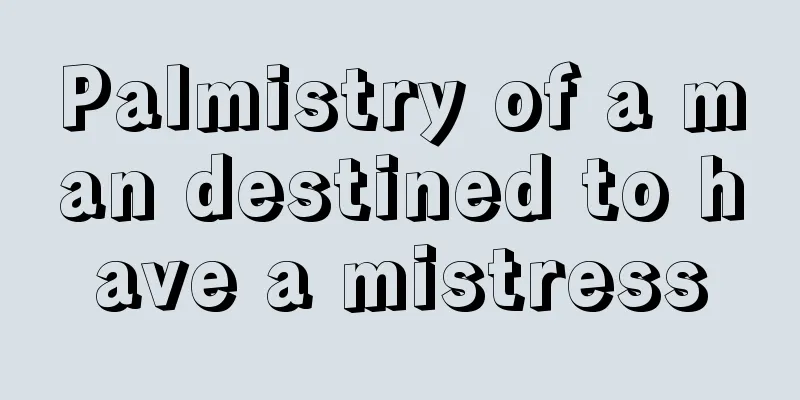 Palmistry of a man destined to have a mistress