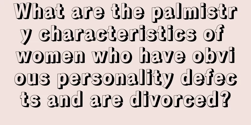 What are the palmistry characteristics of women who have obvious personality defects and are divorced?
