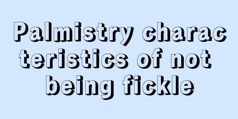 Palmistry characteristics of not being fickle