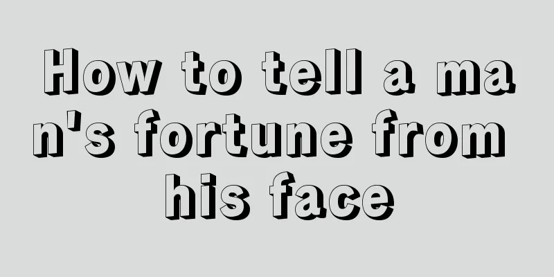 How to tell a man's fortune from his face