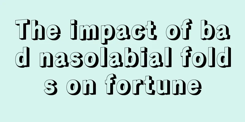 The impact of bad nasolabial folds on fortune