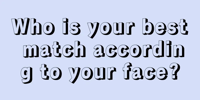 Who is your best match according to your face?